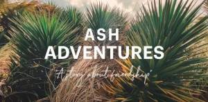 Η ASH λανσάρει την πρώτη της ταινία με τίτλο "ASH ADVENTURES - A Story About Friendship"!